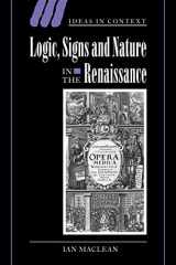 9780521036276-0521036275-Logic, Signs and Nature in the Renaissance: The Case of Learned Medicine (Ideas in Context, Series Number 62)