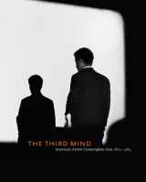 9780892073832-0892073837-The Third Mind: American Artists Contemplate Asia, 1860-1989