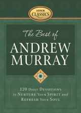 9781562924379-1562924370-The Best of Andrew Murray: 120 Daily Devotions to Nurture Your Spirit And Refresh Your Soul (Honor Classics)