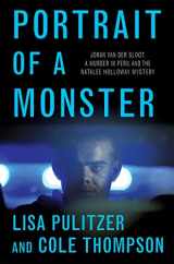 9781250005823-1250005825-Portrait of a Monster: Joran van der Sloot, a Murder in Peru, and the Natalee Holloway Mystery