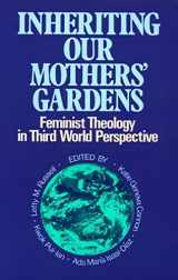 9780664250195-066425019X-Inheriting Our Mothers' Gardens: Feminist Theology in Third World Perspective