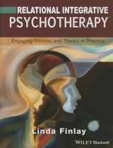 9781119087304-1119087309-Relational Integrative Psychotherapy: Engaging Process and Theory in Practice