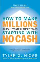 9781591840978-159184097X-How to Make Millions in Real Estate in Three Years Startingwith No Cash: Fourth Edition