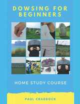 9781076720849-1076720846-Dowsing for Beginners: Home Study Course