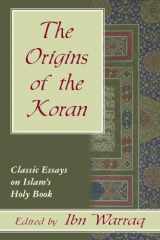 9781573921985-157392198X-The Origins of the Koran: Classic Essays on Islam's Holy Book