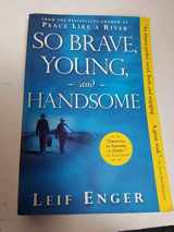 9780802144171-0802144179-So Brave, Young, and Handsome: A Novel