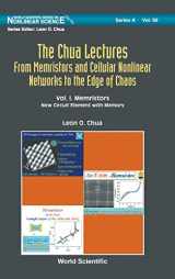 9789811215384-9811215383-Chua Lectures, The: From Memristors and Cellular Nonlinear Networks to the Edge of Chaos - Volume I. Memristors: New Circuit Element with Memory (World Scientific Nonlinear Science Series a)