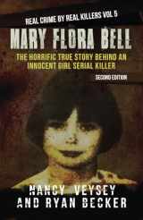 9781793194275-1793194270-Mary Flora Bell: The Horrific True Story Behind An Innocent Girl Serial Killer (Real Crime by Real Killers)