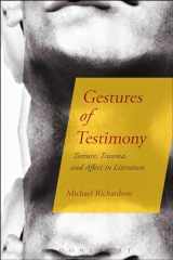 9781501315800-1501315803-Gestures of Testimony: Torture, Trauma, and Affect in Literature