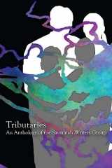 9781533628107-1533628106-Tributaries: An Anthology of the Savannah Writers Group
