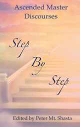 9780998414348-0998414344-Step by Step: Ascended Master Discourses