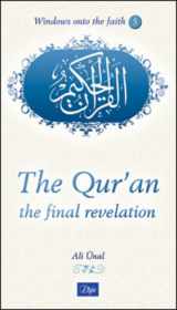 9781932099607-1932099603-The Qur'an the Final Revelation (Windows Onto the Faith)