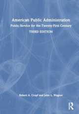 9781032500065-1032500069-American Public Administration: Public Service for the Twenty-First Century
