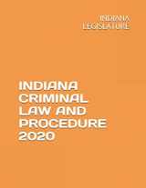 9781657067592-1657067599-INDIANA CRIMINAL LAW AND PROCEDURE 2020