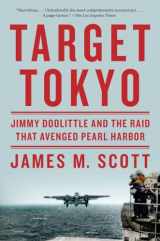 9780393352276-0393352277-Target Tokyo: Jimmy Doolittle and the Raid That Avenged Pearl Harbor