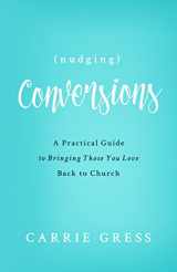 9781942611905-1942611900-Nudging Conversions: A Practical Guide to Bringing Those You Love Back to the Church (English Edition)