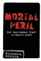 9780738201894-0738201898-Mortal Peril: Our Inalienable Right to Health Care?