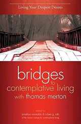9781594712371-1594712379-Living Your Deepest Desires (Bridges to Contemplative Living with Thomas Merton)