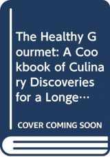 9780453006927-0453006922-The Healthy Gourmet: A Cookbook of Culinary Discoveries for a Longer Life