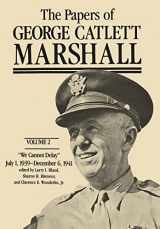9780801825538-0801825539-The Papers of George Catlett Marshall: "We Cannot Delay," July 1, 1939-December 6, 1941 (Volume 2)