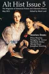 9781484921913-1484921917-Alt Hist Issue 5: The Magazine of Historical Fiction and Alternate History