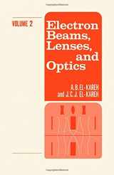 9780122380020-0122380029-Electron Beams, Lenses and Optics (v. 2)