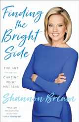 9781524763480-1524763489-Finding the Bright Side: The Art of Chasing What Matters