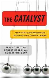 9780307409492-030740949X-The Catalyst: How You Can Become an Extraordinary Growth Leader