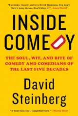 9780525520573-0525520570-Inside Comedy: The Soul, Wit, and Bite of Comedy and Comedians of the Last Five Decades