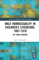 9781032441122-1032441127-Male Homosexuality in Children’s Literature, 1867–1918 (Studies in Childhood, 1700 to the Present)