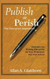 9780761978664-0761978666-Publish or Perish - The Educator′s Imperative: Strategies for Writing Effectively for Your Profession and Your School