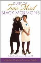 9781609078393-160907839X-Diary of Two Mad Black Mormons: Finding the Lord's Lessons in Everyday Life