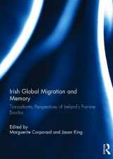 9781138693388-1138693383-Irish Global Migration and Memory: Transatlantic Perspectives of Ireland's Famine Exodus