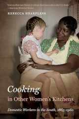 9781469606866-1469606860-Cooking in Other Women’s Kitchens: Domestic Workers in the South,1865-1960 (The John Hope Franklin Series in African American History and Culture)