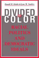9780226435749-0226435741-Divided by Color: Racial Politics and Democratic Ideals (American Politics and Political Economy Series)