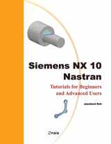 9781543023299-1543023290-Siemens NX 10 Nastran: Tutorials for Beginners and Advanced Users