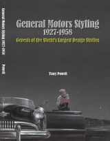 9780970919519-0970919514-General Motors Styling 1927-1958: Genesis of the World's Largest Design Studios