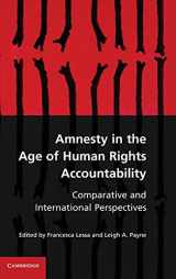 9781107025004-1107025001-Amnesty in the Age of Human Rights Accountability: Comparative and International Perspectives