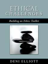 9781434388025-1434388026-Ethical Challenges: Building an Ethics Toolkit