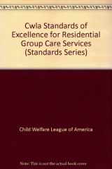 9780878684625-087868462X-Child Welfare League of America Standards of Excellence for Residential Group Care Services (Standards Series)