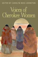 9780895875990-0895875993-Voices of Cherokee Women (Real Voices, Real History)