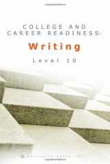 9780982309636-0982309635-College and Career Readiness: Writing - Level 10