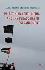 9781349568314-1349568317-Palestinian Youth Media and the Pedagogies of Estrangement