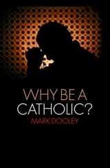 9781441110428-1441110429-Why Be a Catholic?
