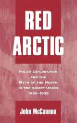 9780195114362-0195114361-Red Arctic: Polar Exploration and the Myth of the North in the Soviet Union, 1932-1939