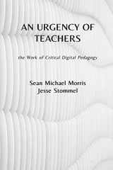 9780692152690-0692152695-An Urgency of Teachers: the Work of Critical Digital Pedagogy