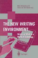 9783540760115-3540760113-The New Writing Environment: Writers at Work in a World of Technology