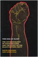 9780316364157-0316364150-This Side of Glory: The Autobiography of David Hilliard and the Story of the Black Panther Party