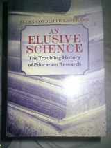 9780226467726-0226467724-An Elusive Science: The Troubling History of Education Research