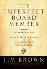 9780787986100-0787986100-The Imperfect Board Member: Discovering the Seven Disciplines of Governance Excellence